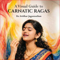A Visual Guide to Carnatic Ragas