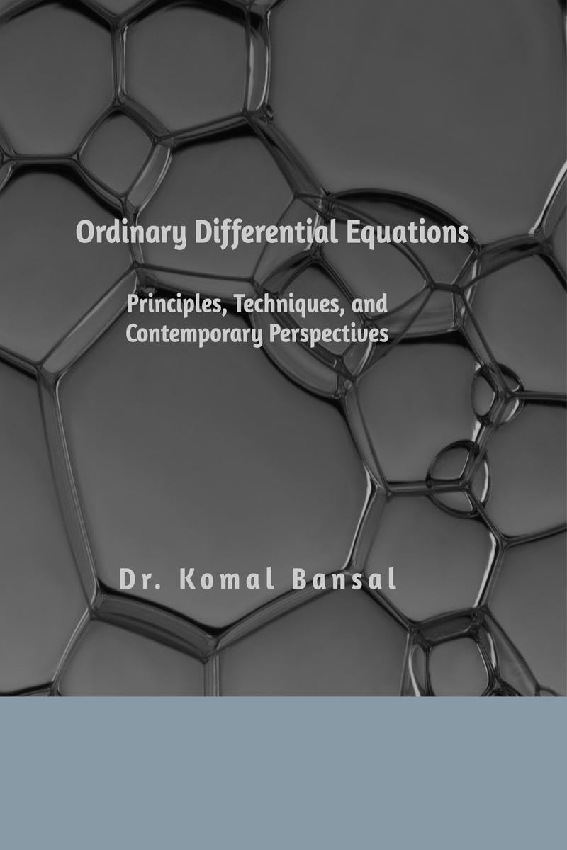 Ordinary Differential Equations: Principles, Techniques, and Contemporary Perspectives
