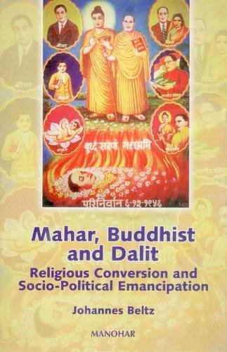 Mahar, Buddhist and Dalit: Religious Conversion and SocioPolitical Emancipation