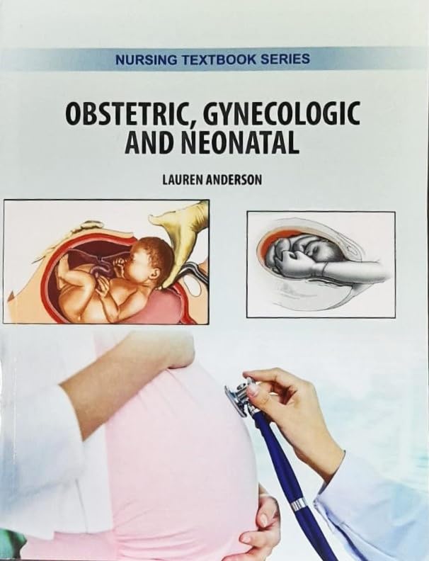OBSTETRIC GYNECOLOGIC AND NEONATAL (PB 2025) NURSING TEXTBOOK SERIES