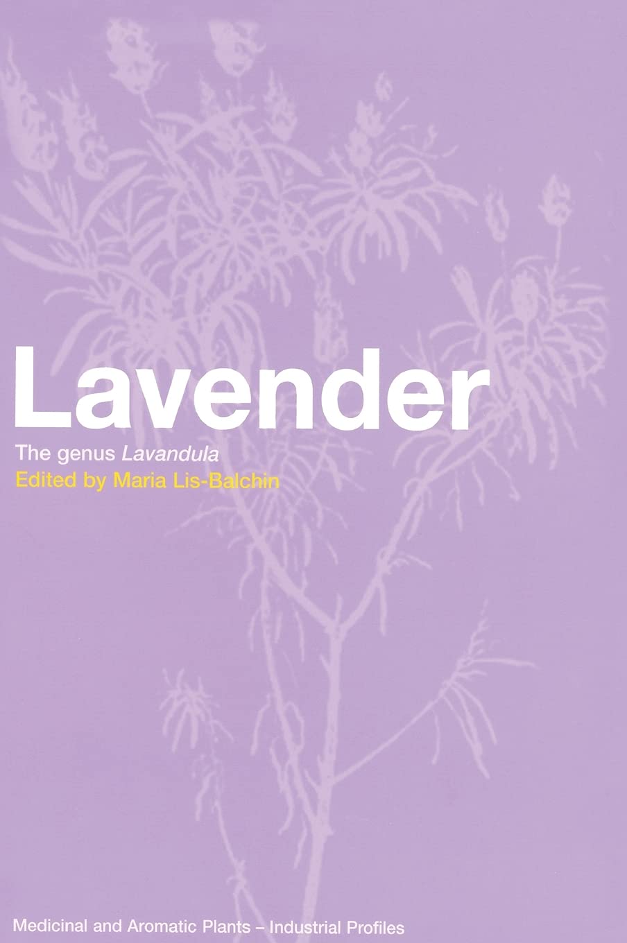Lavender (Medicinal and Aromatic Plants  Industrial Profiles)