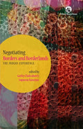 NEGOTIATING BORDERS AND BORDERLANDS: THE INDIAN EXPERIENCE