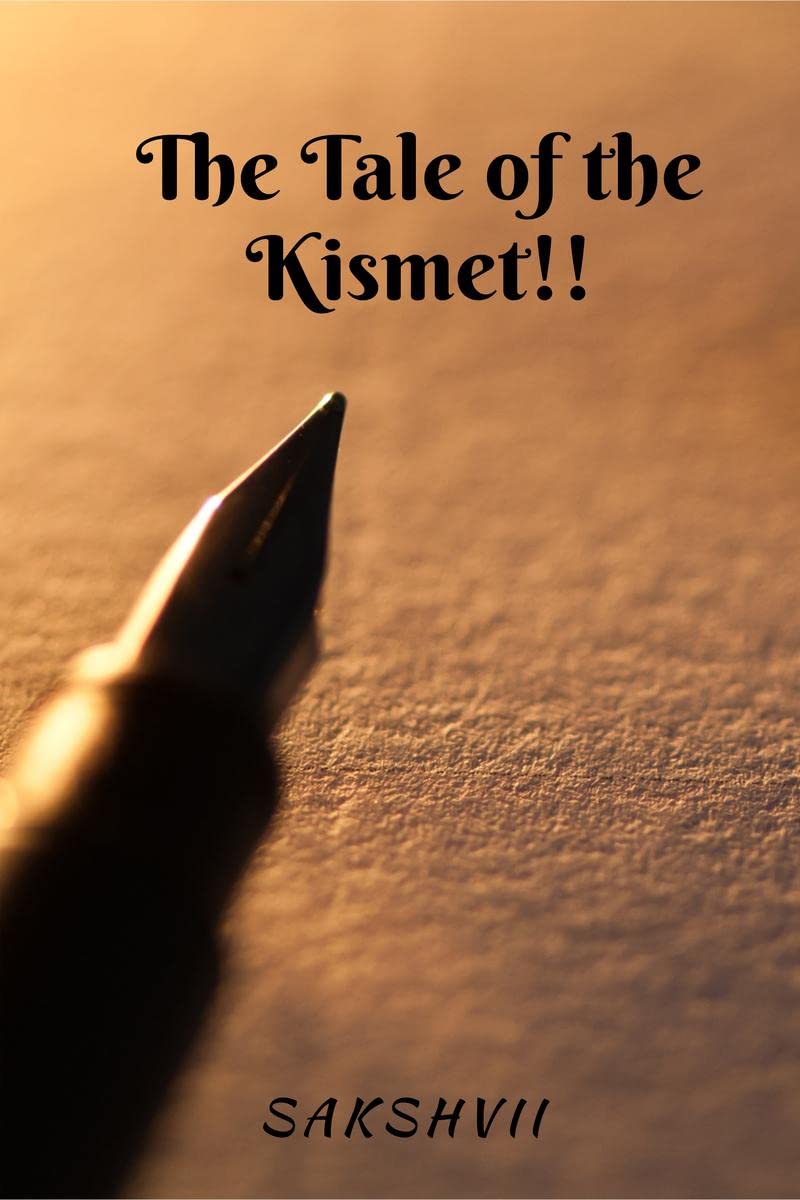 The Tale Of The Kismet!!