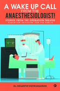 A Wake Up Call from the Anaesthesiologist!: Stories from the Operation Theatre Education Initiative for the Public