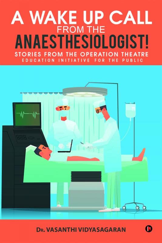 A Wake Up Call from the Anaesthesiologist!: Stories from the Operation Theatre Education Initiative for the Public