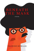 Beneath The Mask : A Novella