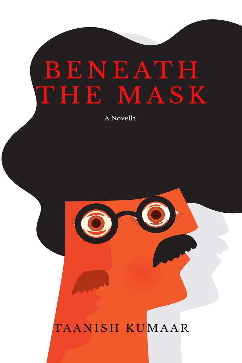 Beneath The Mask : A Novella