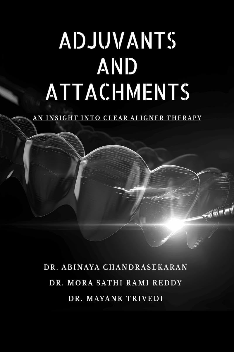 ADJUVANTS AND ATTACHMENTS: AN INSIGHT IN CLEAR ALIGNER THERAPY