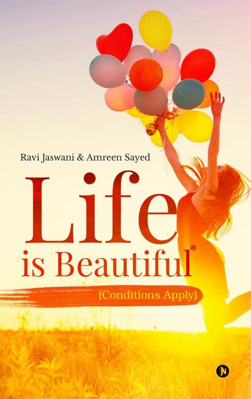 Life is beautiful* (Conditions Apply)