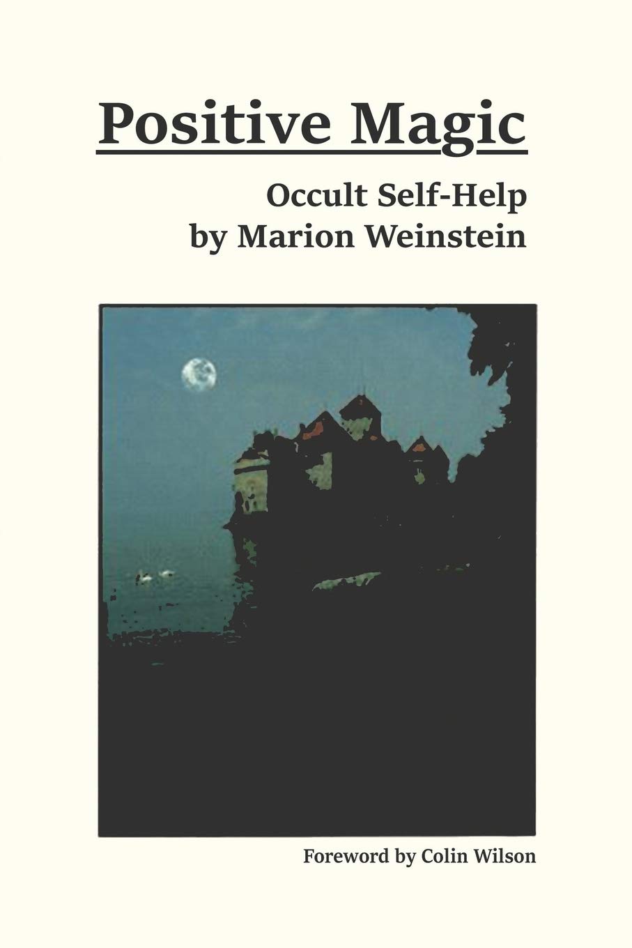 Positive Magic: Occult SelfHelp