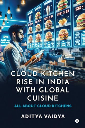 Cloud Kitchen Rise in India with Global Cuisine: All about Cloud Kitchens