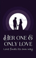 Her One & Only Love Love finds its own way