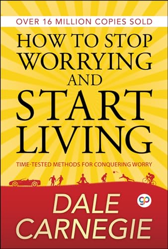 How To Stop Worrying And Start Living (General Press)