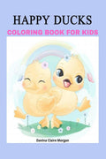 Happy Ducks Coloring Book for Kids : Funny Coloring and Activity Book with Cute Ducks for Kids and Toddlers |50 Simple and Fun D