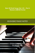 Best 38 Hindi Songs (Ver 1.0)  Part 6  Western (Abcd) Format : Rushisbiz Piano Notes  (Video Links+Notes+Scales+Index)  Medi