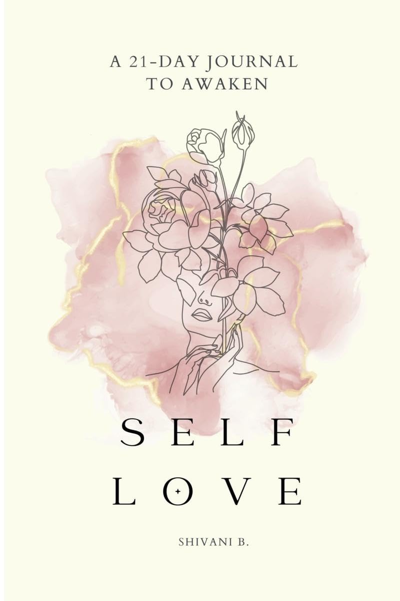 Awaken to Self Love: A 21day journal
