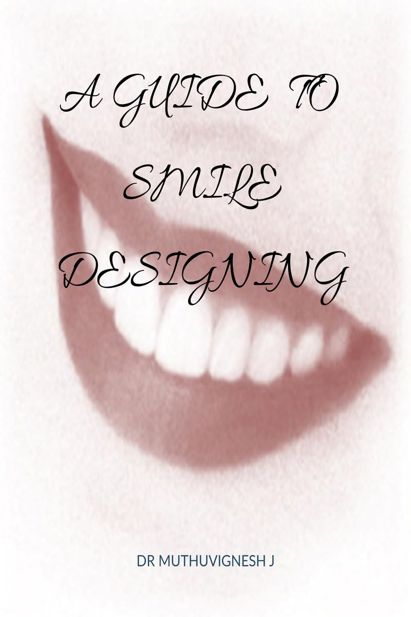 A GUIDE TO SMILE DESIGNING