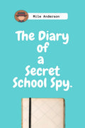 The Diary of a Secret School Spy. : Black & White Version