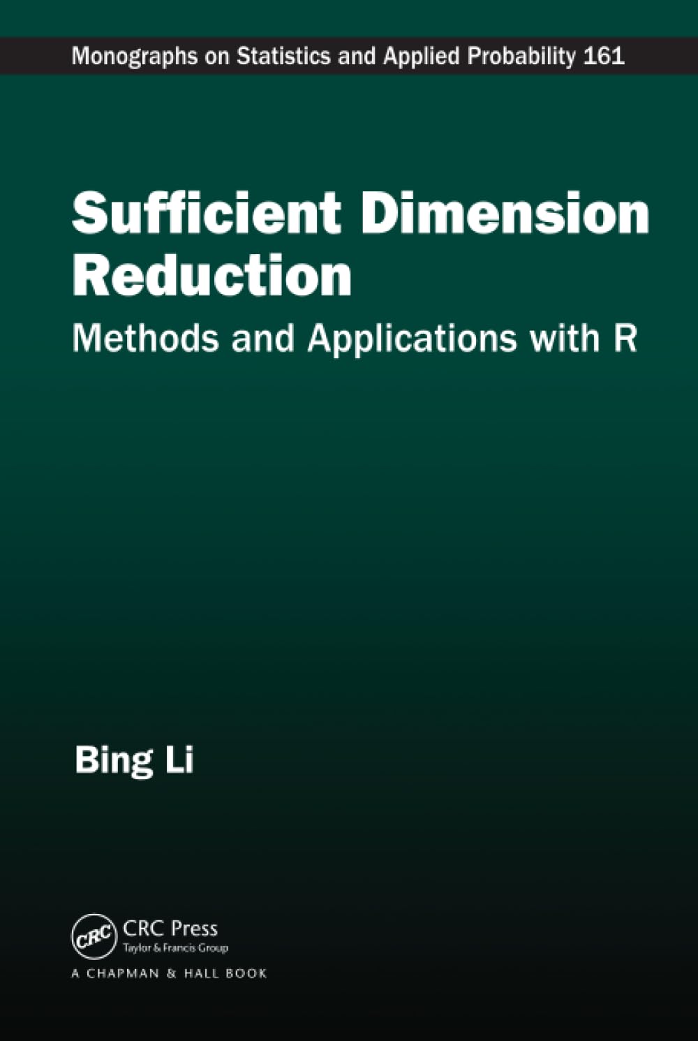 Sufficient Dimension Reduction (Chapman & Hall/CRC Monographs on Statistics and Applied Probability)