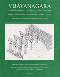 Vijayanagara: Volume 10  Archaeological Exploration, 19002000