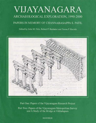 Vijayanagara: Volume 10  Archaeological Exploration, 19002000