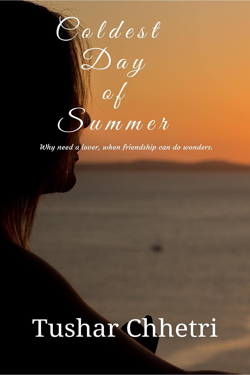 Coldest Day Of Summer: Why Need A Lover, When Friendship Can Do Wonders.