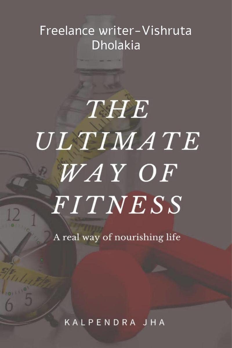 THE ULTIMATE WAY OF FITNESS : A real way of nourishing life