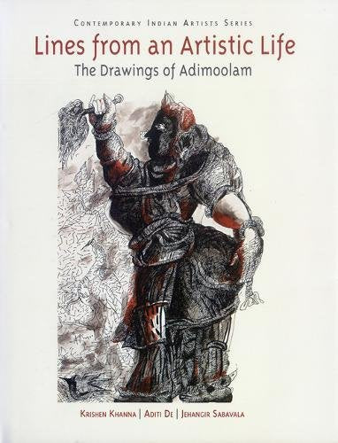 Lines from an Artistic Life: The Drawings of Adimoolam: 0 (Contemporary Indian Artists)