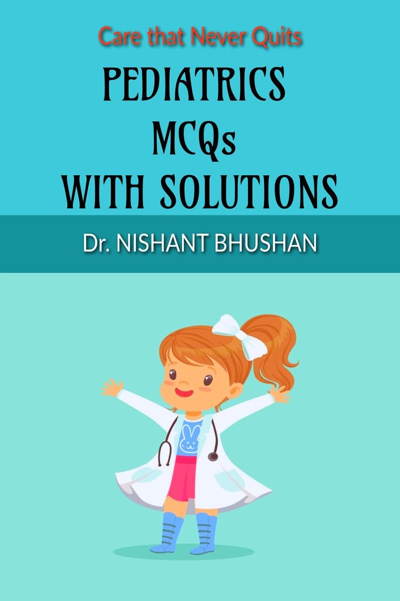 PEDIATRICS MCQs WITH SOLUTIONS : NEET PG