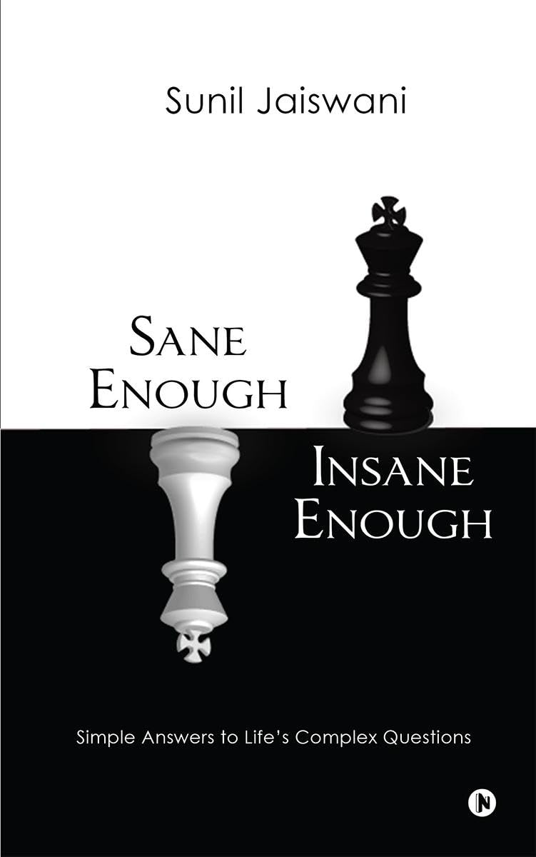 Sane Enough Insane Enough : Simple Answers To LifeS Complex Questions