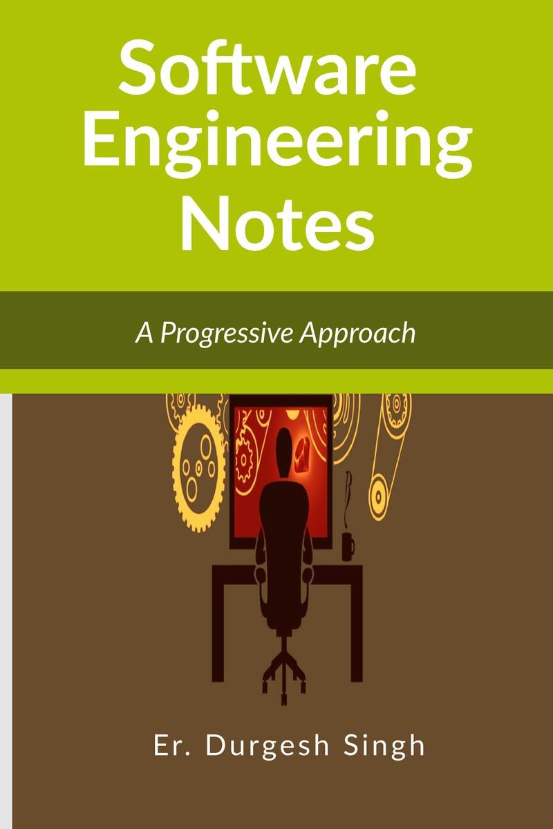 Software Engineering Notes : A Progressive Approach