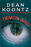 Demon Seed: A Novel Of Horror And Complexity That Grips The Imagination