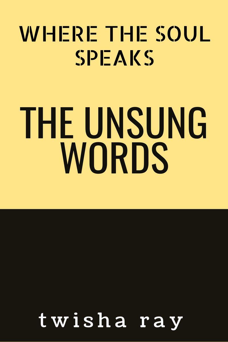 The Unsung Words : when the soul speaks