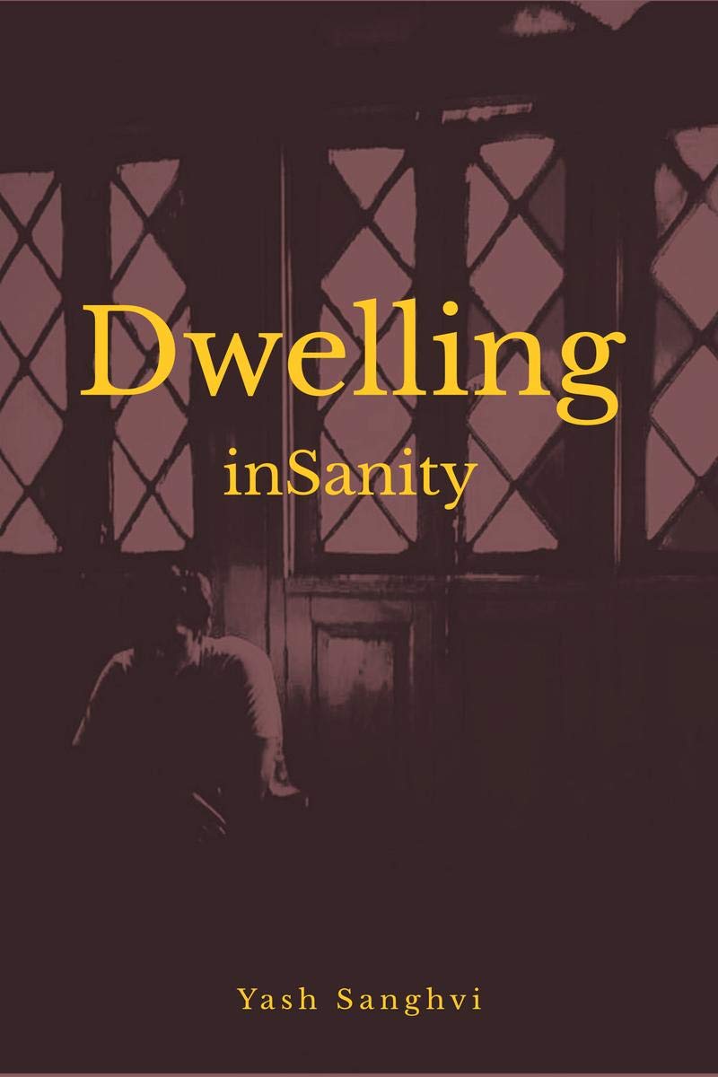 Dwelling Insanity