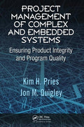 Project Management of Complex and Embedded Systems: Ensuring Product Integrity and Program Quality