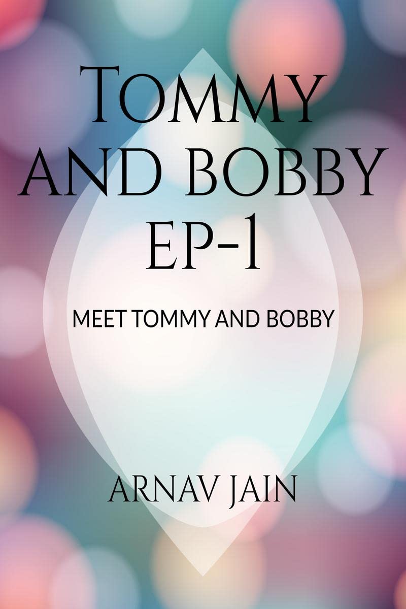 Tommy and Bobby Part1 : Meet Tommy and Bobby