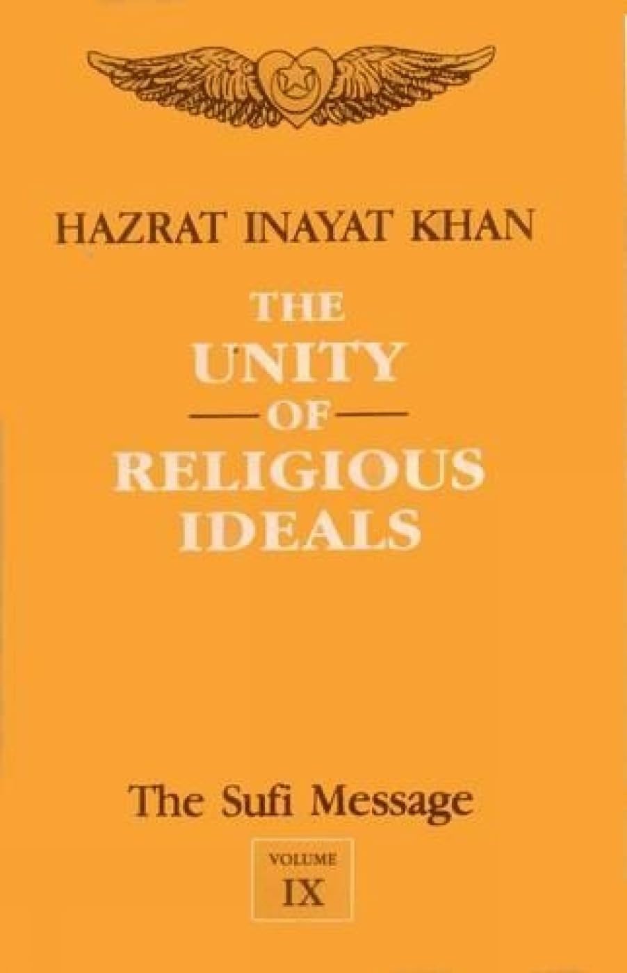 The Sufi Message  Vol. 9: The Unity of Religious Ideals
