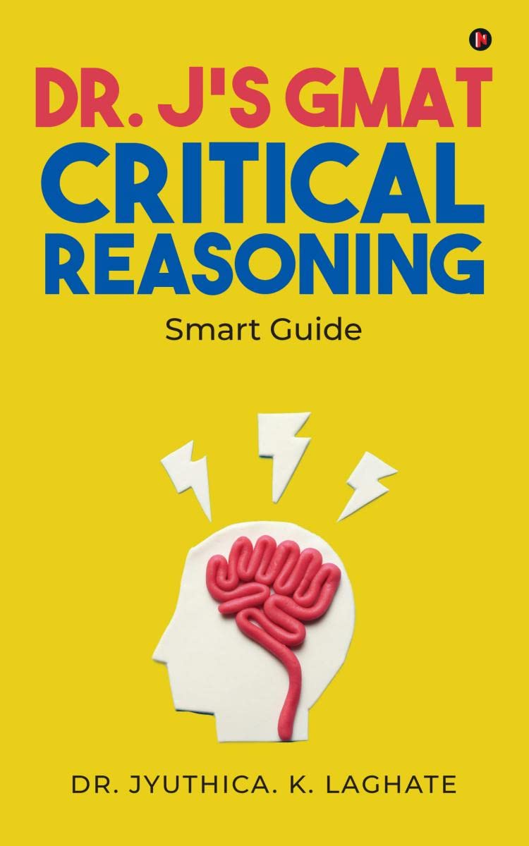 Dr. Js GMAT Critical Reasoning : Smart Guide