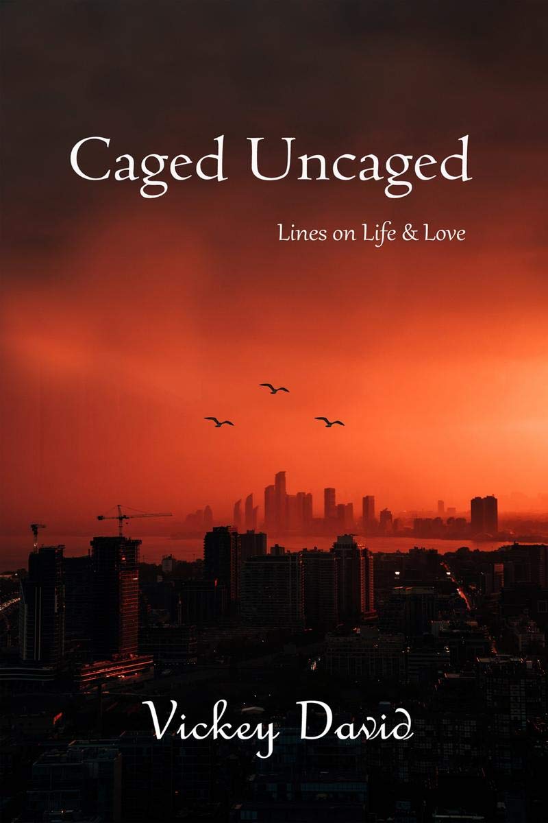Caged Uncaged : Lines On Life And Love