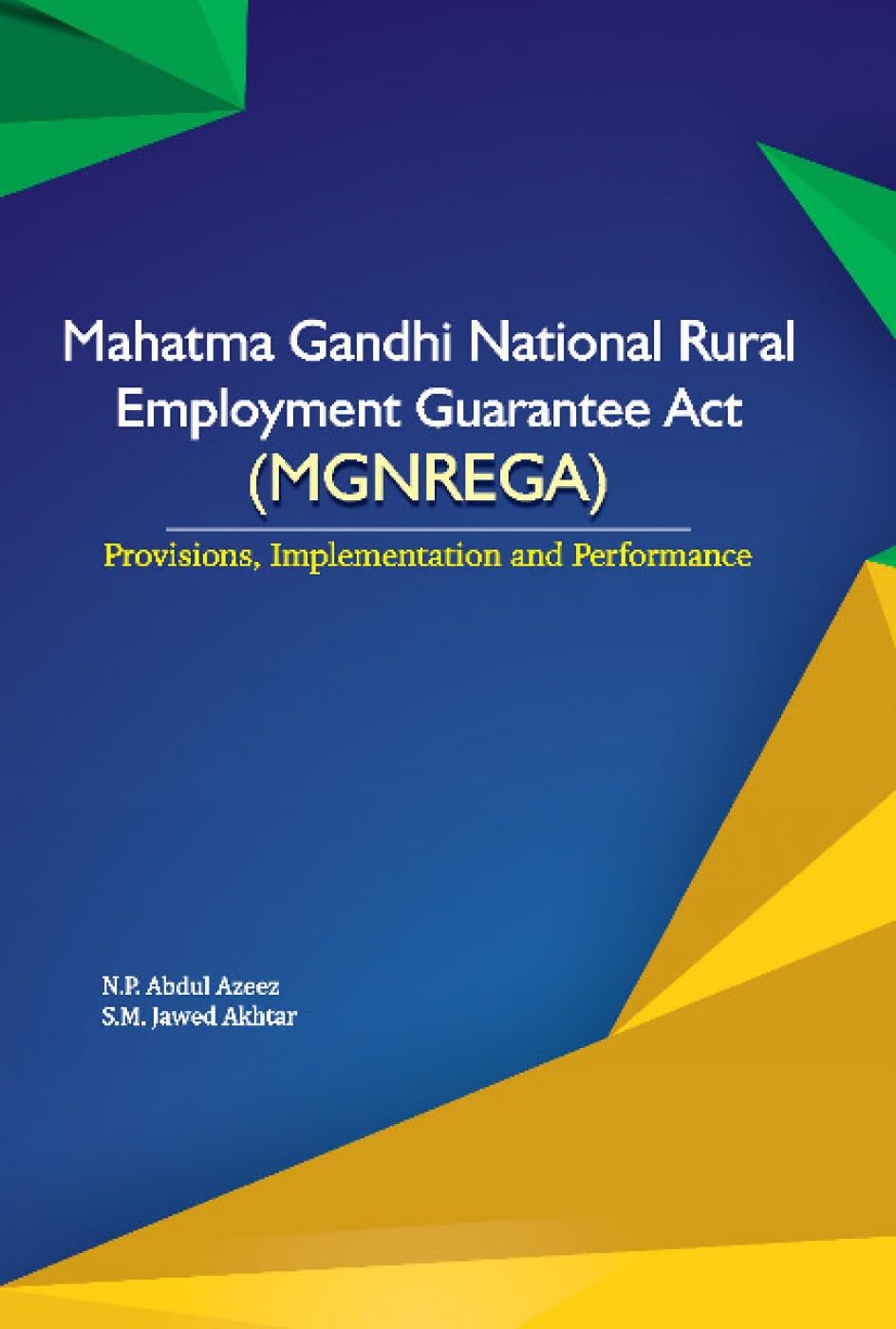 Mahatma Gandhi National Rural Employment Guarantee Act (Mgnrega): Provisions, Implementation & Performance