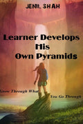 Learner Develops His Own Pyramids: Grow Through What You Go Through