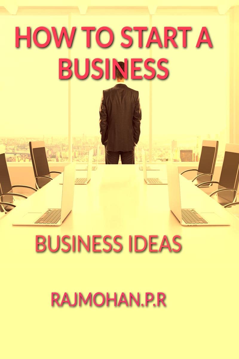 HOW TO START A BUSINESS : BUSINESS IDEAS