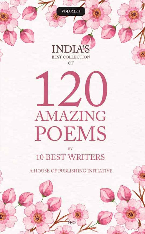 120 Amazing Poems by 10 Best Writers: Volume 3