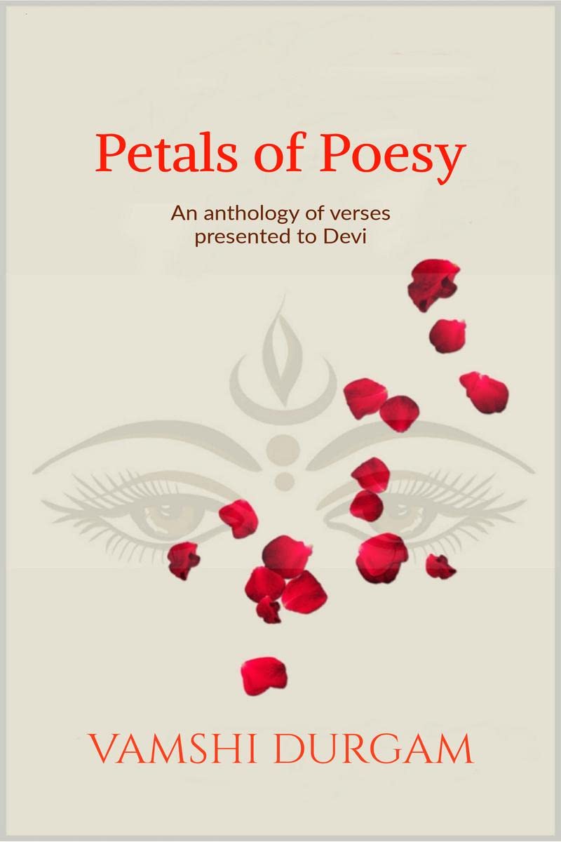 Petals of poesy : An anthology of verses presented to Devi