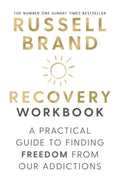 Recovery: The Workbook: A Practical Guide To Finding Freedom From Our Addictions