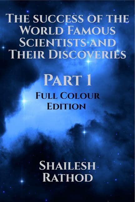 The success of the World Famous Scientists and Their Discoveries  Part 1  (Full Colour Edition)