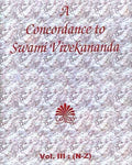 A Concordance To Swami Vivekananda (Vol. Iii)