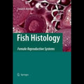 Fish Histology: Female Reproductive Systems(Sie)
