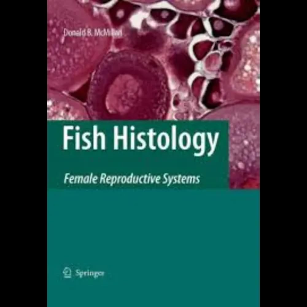 Fish Histology: Female Reproductive Systems(Sie)