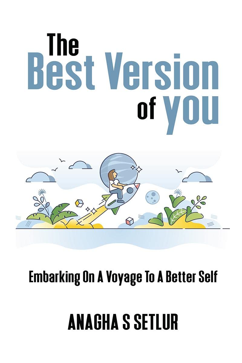 THE BEST VERSION OF YOU : Embarking on a voyage to a better self